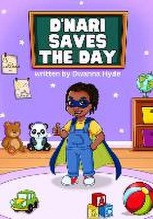 D'nari Saves the Day de Dwanna Hyde