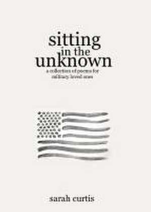 Sitting in the Unknown de Sarah Curtis