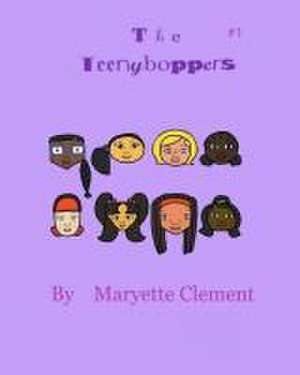 The Teenyboppers #1 de Maryette Clement