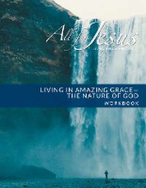 Living in Amazing Grace - God's Nature Workbook (& Leader Guide) de Richard T Case