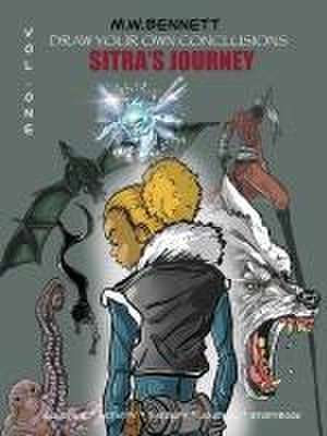 Draw Your Own Conclusions, Volume One: Sitra's Journey de Mark W. Bennett