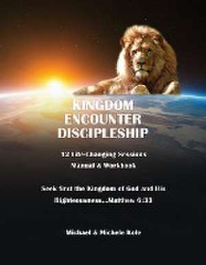 Kingdom Encounter Discipleship de Michael & Michele Kole