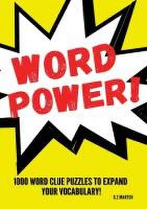 Word Power!: 1000 Word Puzzles to Expand your Vocabulary de G. E. Marten