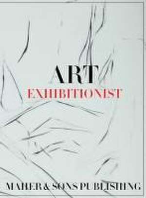 Art Exhibitionist de Leticia Maher