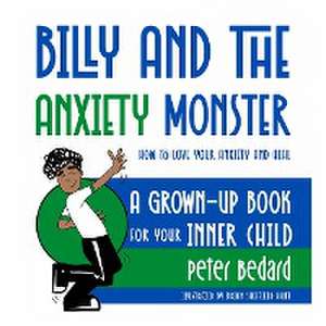 Billy and the Anxiety Monster de Peter Bedard