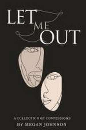 LET ME OUT de Megan Johnson