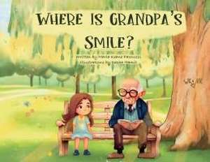 Where Is Grandpa's Smile? de Maria Keane Pascuzzi