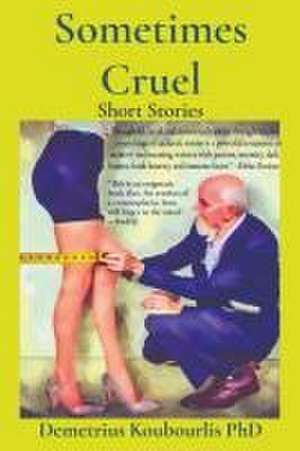 Sometimes Cruel de Demetrius Koubourlis