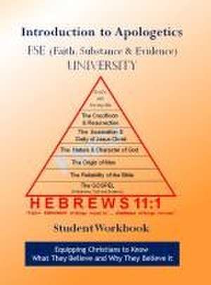 FSE University Introduction to Apologetics Student Workbook de Edward Croteau