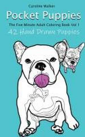 Pocket Puppies, The 5 Minute On-the-Go Coloring Book de Caroline Walker