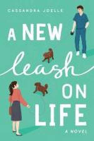 A New Leash on Life de Cassandra Joelle