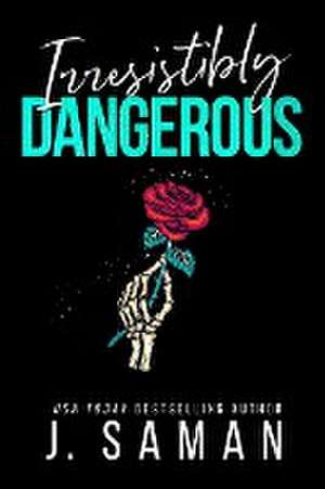 Irresistibly Dangerous de J. Saman