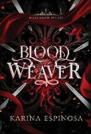 Blood Weaver de Karina Espinosa