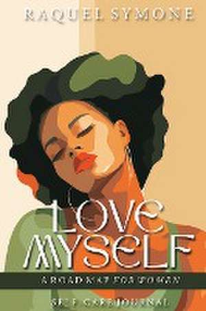 Love Myself de Raquel Symone