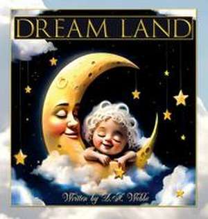 DREAM LAND de Deborah A Webbe