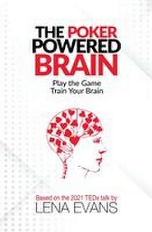 The Poker Powered Brain de Lena Evans