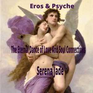 Eros & Psyche de Serena Jade