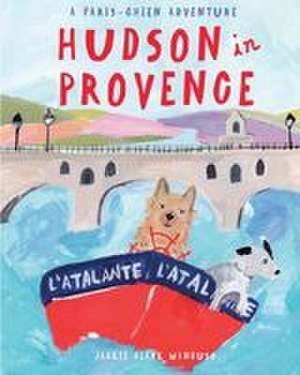 Hudson in Provence de Jackie Clark Mancuso