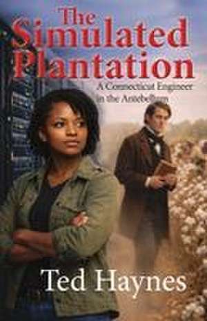 The Simulated Plantation de Ted Haynes