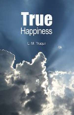 True Happiness de L. M. Truqui