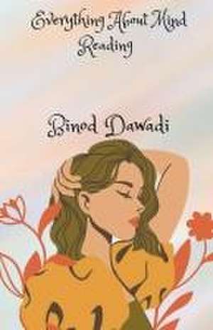 Everything About Mind Reading de Binod Dawadi