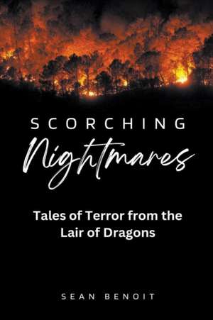 Scorching Nightmares de Sean Benoit