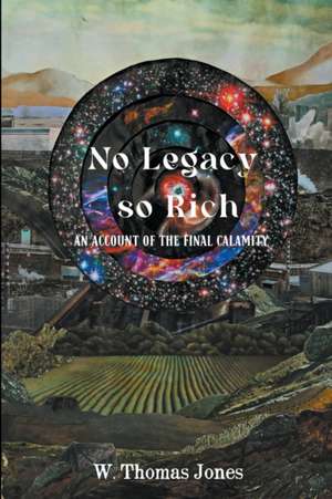 No Legacy so Rich de W. Thomas Jones