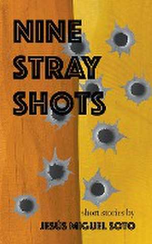 Nine Stray Shots de Jm Soto