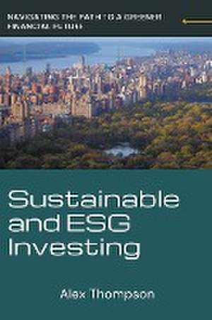 Sustainable and ESG Investing de Alex Thompson