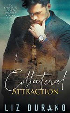 Collateral Attraction de Liz Durano