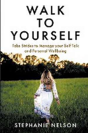 Walk to Yourself de Stephanie Nelson