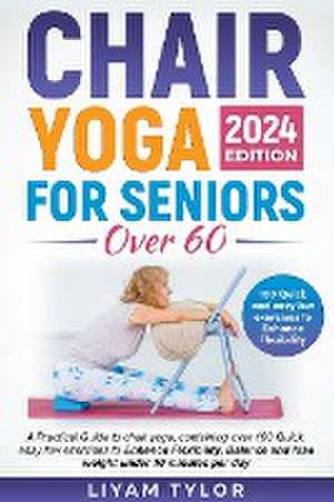 Chiar Yoga For Seniors Over 60 de Liam Tylor