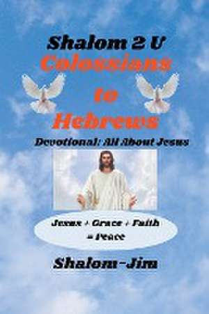 Colossians to Hebrews de Shalom Jim