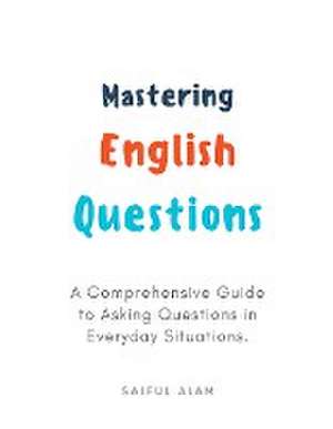 Mastering English Questions de Saiful Alam