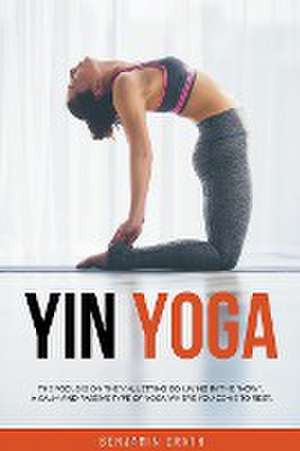 Yin Yoga de Benjamin Drath