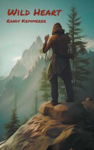 Wild Heart de Randy Kemmerer