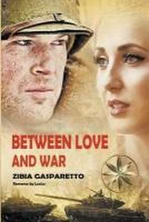 Between Love and War de Zibia Gasparetto