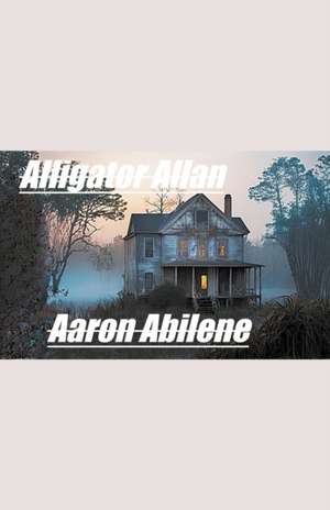 Alligator Allan de Aaron Abilene