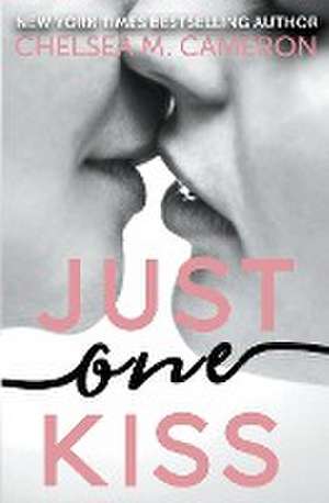 Just One Kiss de Chelsea M. Cameron