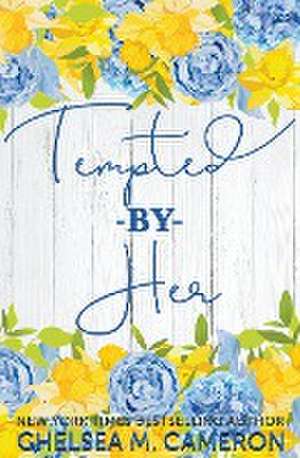 Tempted by Her de Chelsea M. Cameron