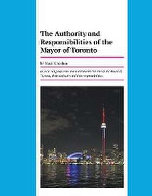 The Authority and Responsibilities of the Mayor of Toronto de Matti Charlton