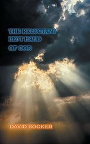 The Reluctant Left Hand of God de David Booker