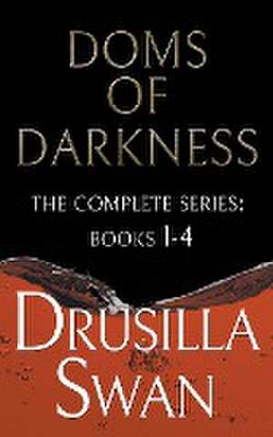 Doms of Darkness (The Complete Series de Drusilla Swan