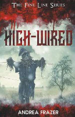 High-Wired de Andrea Frazer