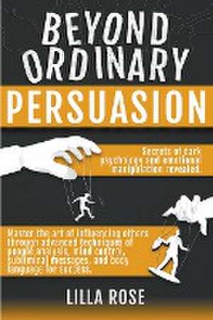 Beyond Ordinary Persuasion de Lilla Rose