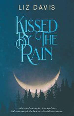 Kissed By The Rain de Liz Davis