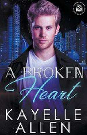 A Broken Heart de Kayelle Allen