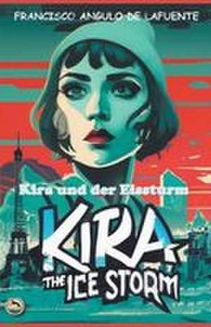 Kira und der Eissturm de Francisco Angulo de Lafuente