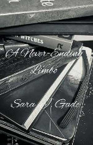 A Never-Ending Limbo de Sara Gade