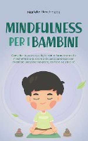 Mindfulness per i bambini de Marieke Buschmann